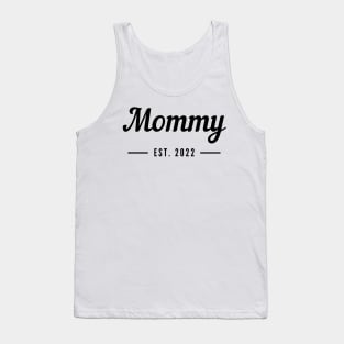 Mommy EST. 2022. Simple Typography Design Perfect For The New Mom Or Mom To Be. Tank Top